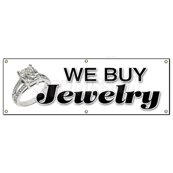 WE BUY JEWELRY BANNER SIGN gold appraisals watches precious stones rings